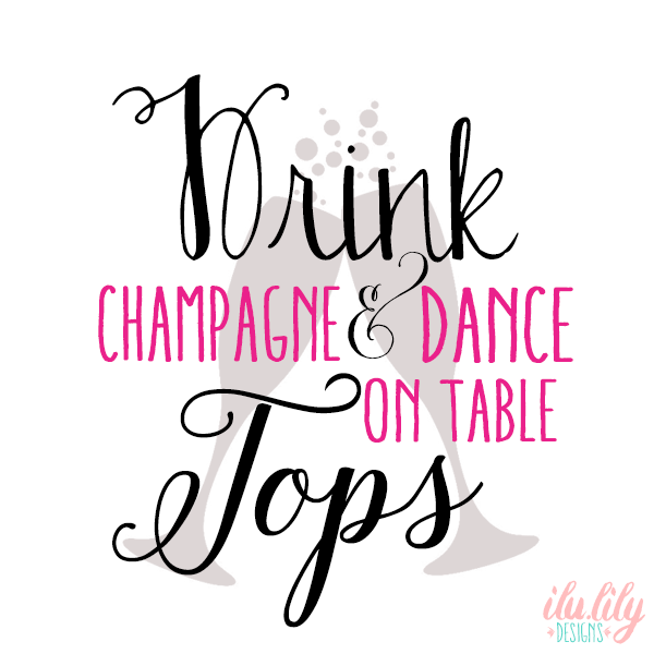 Bachelorette Party Favor Bags | Drink Champagne & Dance On Table Tops