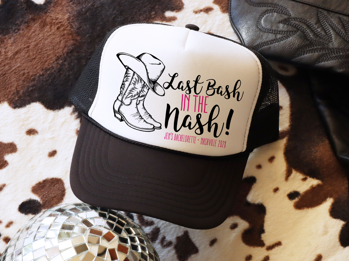 Bachelorette Party Trucker Hats | Nashville, TN Hat | Last Bash in the Nash