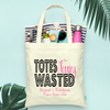 Bachelorette Party Tote Bag | Bachelorette Bash | Totes Getting Wasted