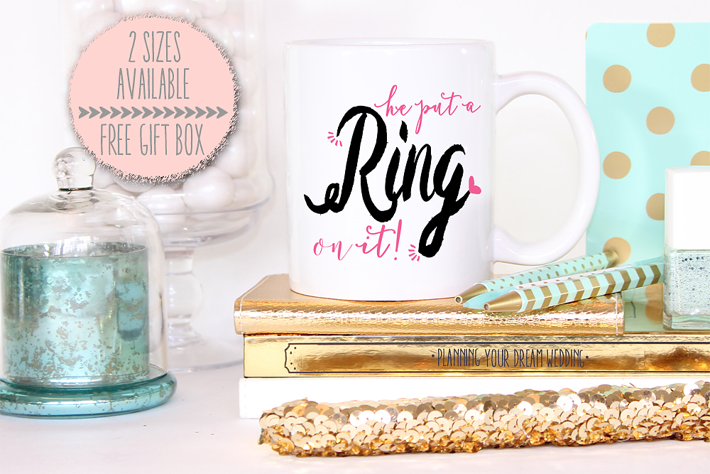 Engagement Mug | He Put A Ring On It!