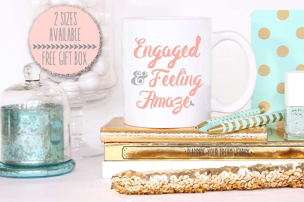 Engagement Party Mug | Gift for Bride to Be | Engaged & Feeling Amaze