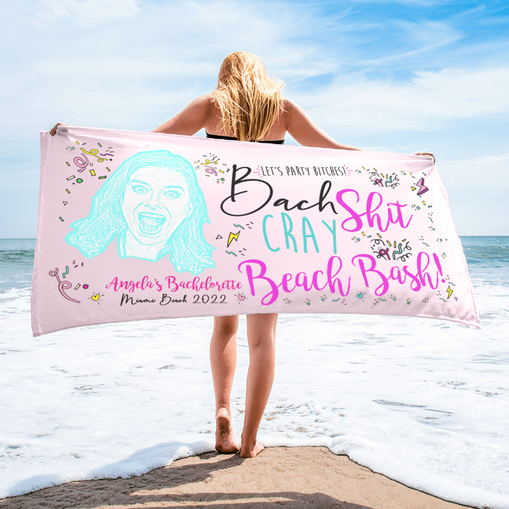 Bachelorette Party Beach Towel | Custom Photo Beach Towel | Bach Shit Cray