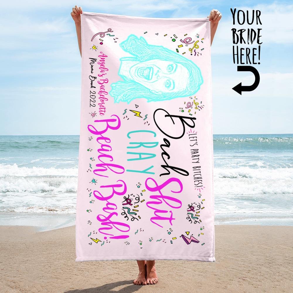 Bachelorette Party Beach Towel | Custom Photo Beach Towel | Bach Shit Cray