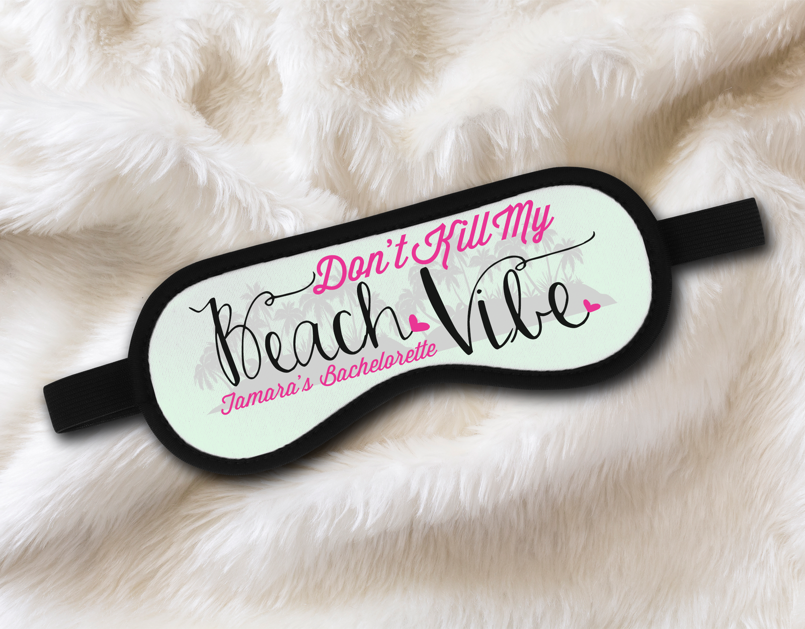Bachelorette Party Favor Sleep Mask | Personalized Sleep Masks | Beach Don't Kill My Vibe