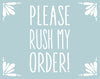 Rush Processing - Please Rush My Order!